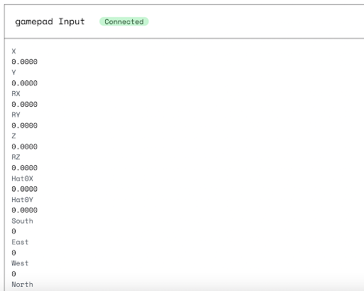 Gamepad input UI showing a &ldquo;connected&rdquo; indicator and a list of inputs from all the buttons, for example X=0.0, RY=0.0 and East=0.